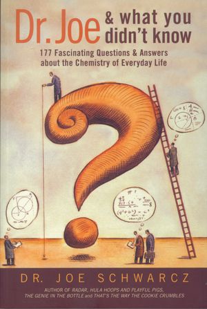 Dr. Joe and What You Didn't Know: 177 Fascinating Questions & Answers about the Chemistry of Everyday Life image number 0