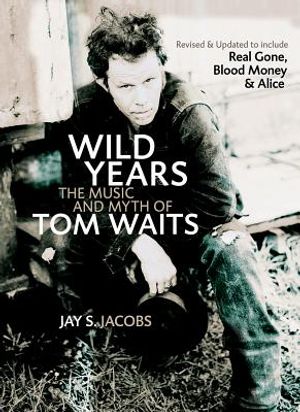 Wild Years: The Music and Myth of Tom Waits image number 0