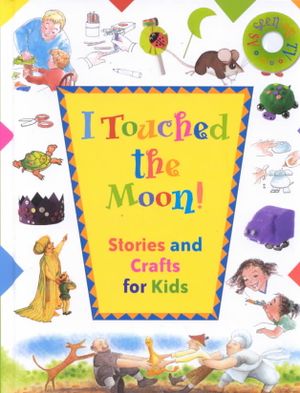 I Touched the Moon: Stories and Crafts for Kids image number 0