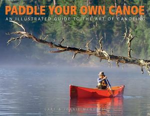Paddle Your Own Canoe: An Illustrated Guide to the Art of Canoeing image number 0
