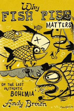 Why Fish Piss Matters: On the Last Authentic Bohemia image number 0