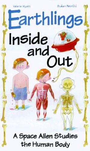 Earthlings Inside and Out: A Space Alien Studies the Human Body image number 0