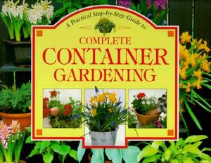 Complete Container Gardening image number 0