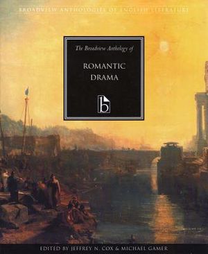 The Broadview Anthology of Romantic Drama image number 0