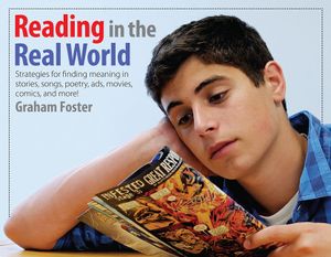 Reading in the Real World: Strategies for Finding Meaning in Stories, Songs, Poetry, Ads, Movies, Comics, and More! image number 0