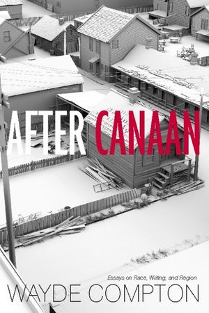 After Canaan: Essays on Race, Writing, and Region image number 0