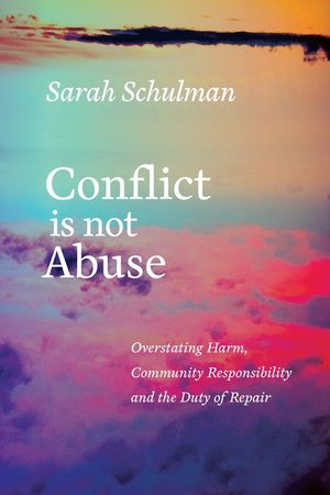 Conflict Is Not Abuse: Overstating Harm, Community Responsibility, and the Duty of Repair image number 0