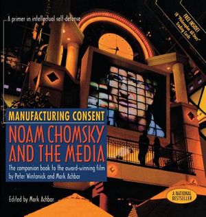 Manufacturing Consent: Noam Chomsky and the Media: The Companion Book to the Award-Winning Film image number 0