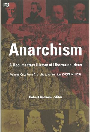 Anarchism Volume One, 1: A Documentary History of Libertarian Ideas, Volume One - From Anarchy to Anarchism image number 0