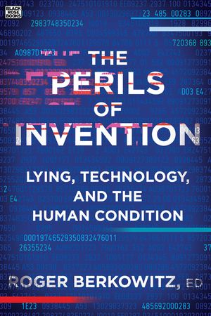 The Perils of Invention: Lying, Technology, and the Human Condition image number 0