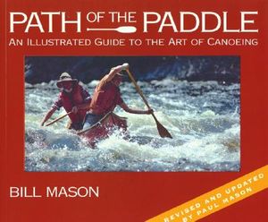 Path of the Paddle: An Illustrated Guide to the Art of Canoeing image number 0
