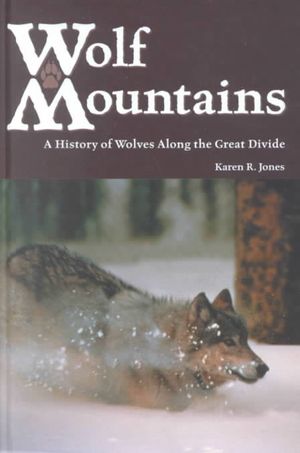 Wolf Mountains: A History of Wolves Along the Great Divide image number 0