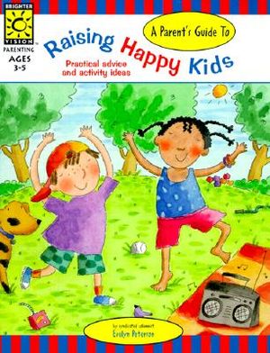A Parent's Guide to Raising Happy Kids: Practical Advice and Activity Ideas image number 0