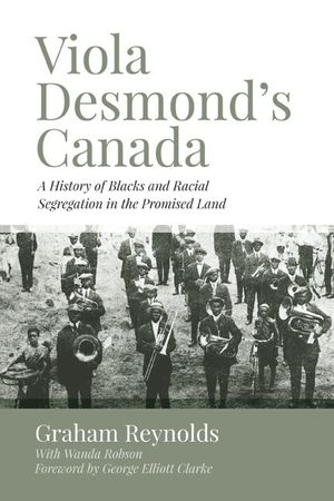 Viola Desmond's Canada: A History of Blacks and Racial Segregation in the Promised Land image number 0