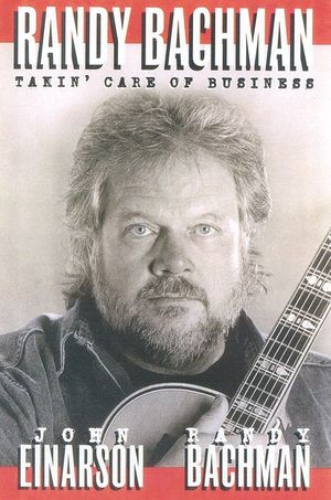 Randy Bachman: Takin' Care of Business image number 0