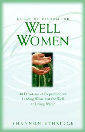 Words of Wisdon for Well Women: 40 Devotions of Preparation for Leading Women at the Well to Living Water image number 0