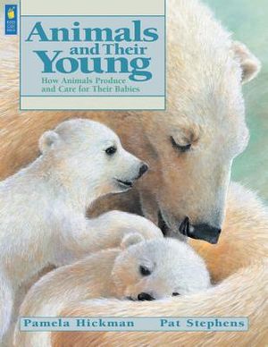 Animals and Their Young: How Animals Produce and Care for Their Babies image number 0