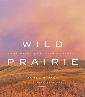 Wild Prairie: A Photographer's Personal Journey image number 0