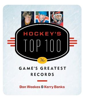 Hockey's Top 100: The Game's Greatest Records image number 0