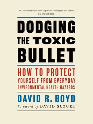 Dodging the Toxic Bullet: How to Protect Yourself from Everyday Environmental Health Hazards image number 0