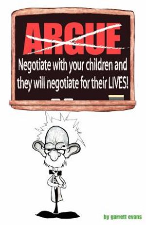 Argue-Negotiate with Your Children and They Will Negotiate for Their Lives image number 0