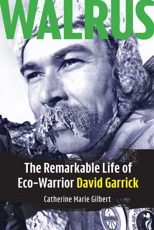 Walrus: The Remarkable Life of Eco-Warrior David Garrick image number 0
