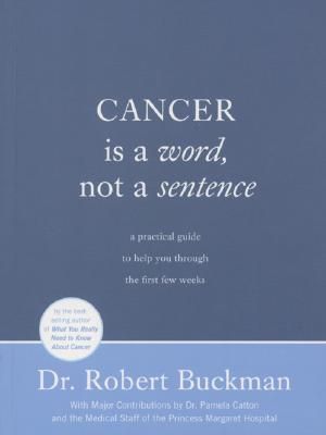 Cancer Is a Word, Not a Sentence: A Practical Guide to Help You Through the First Few Weeks image number 0