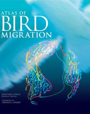The Atlas of Bird Migration: Tracing the Great Journeys of the World's Birds image number 0