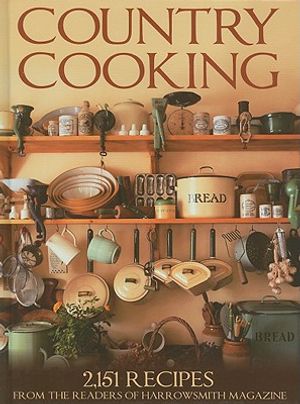 Country Cooking: 2,152 Recipes from the Readers of Harrowsmith Magazine image number 0
