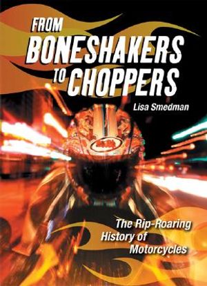 From Boneshakers to Choppers: The Rip-Roaring History of Motorcycles image number 0