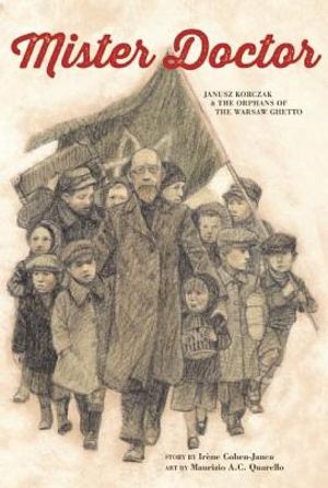 Mister Doctor: Janusz Korczak & the Orphans of the Warsaw Ghetto image number 0
