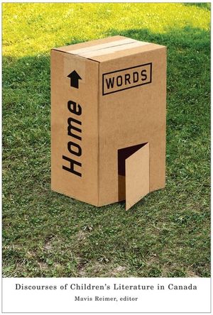 Home Words: Discourses of Children's Literature in Canada image number 0
