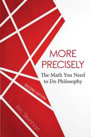 More Precisely: The Math You Need to Do Philosophy - Second Edition image number 0