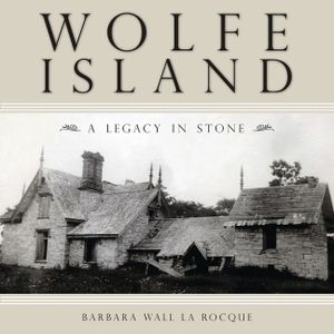 Wolfe Island: A Legacy in Stone image number 0
