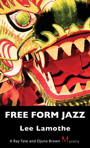 Free Form Jazz: A Ray Tate and Djuna Brown Mystery image number 0