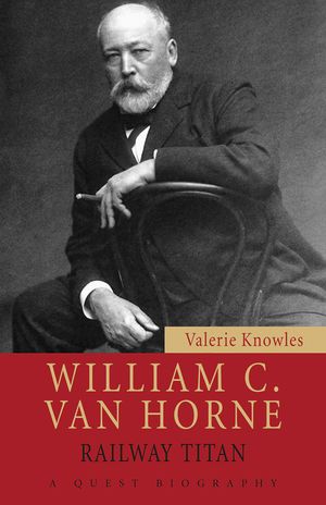 William C. Van Horne: Railway Titan image number 0