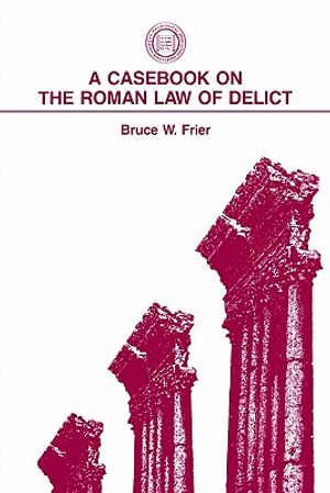 A Casebook on the Roman Law of Delict image number 0
