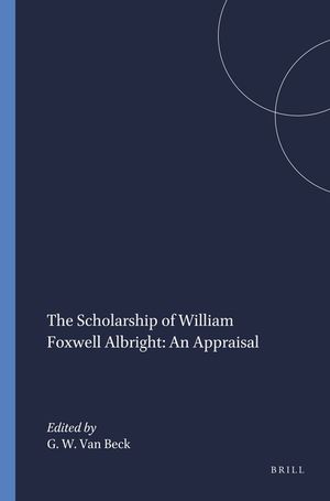 The Scholarship of William Foxwell Albright: An Appraisal image number 0