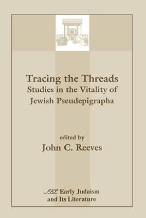Tracing the Threads: Studies in the Vitality of Jewish Pseudepigrapha image number 0