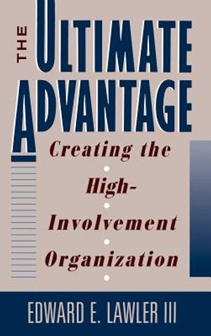 The Ultimate Advantage: Creating the High-Involvement Organization image number 0