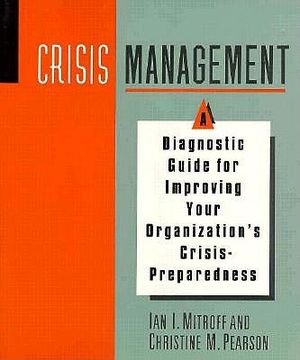 Crisis Management: A Diagnostic Guide for Improving Your Organization's Crisis-Preparedness image number 0