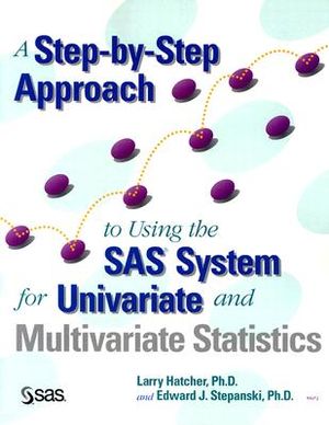 A Step-By-Step Approach to Using the SAS System for Univariate and Multivariate Statistics image number 0