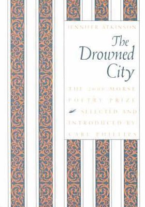 The Drowned City: Poems by Jennifer Atkinson image number 0
