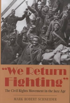 "we Return Fighting": The Civil Rights Movement in the Jazz Age image number 0