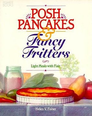 Posh Pancakes & Fancy Fritters: Light Meals with Flair image number 0