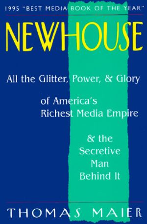 Newhouse: All the Glitter, Power, and Glory of America's Richest Media Empire and the Secretive Man Behind It image number 0