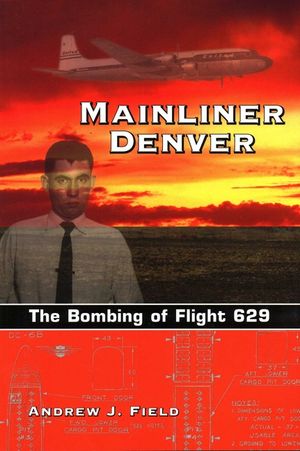 Mainliner Denver: The Bombing of Flight 629 image number 0