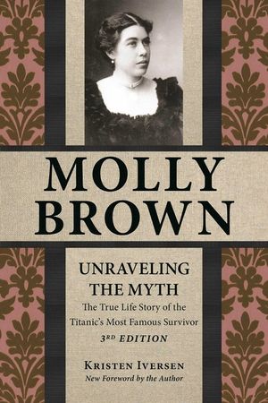 Molly Brown: Unraveling the Myth, 3rd Edition image number 0