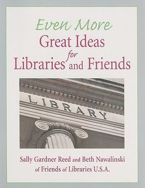 Even More Great Ideas for Libraries and Friends image number 0
