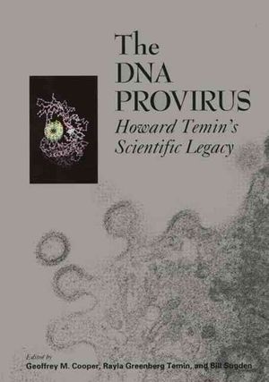 The DNA Provirus : Howard Temin's Scientific Legacy image number 0
